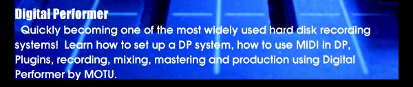 Digital Performer: Quickly becoming one of the most widely used hard disk recording sustems! Learn how to set up a DP system, how to use MIDI in DP, Plugins, recording, mixing, mastering and production using Digital Performer by MOTU.
